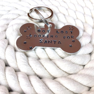 Got Lost Looking For Santa Hand Stamped Dog Tag