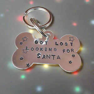 Got Lost Looking For Santa Hand Stamped Dog Tag